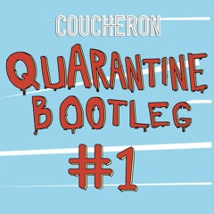 Quarantine Bootleg #1
