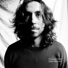 Podcast 006 - Dean Watton