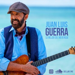 JUAN LUIS GUERRA LO MEJOR DEL MERENGUE DEEJAY PAT 2021