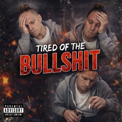 tired of the bullshit.mp3