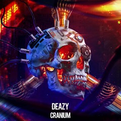 DEAZY - Cranium [FREE DOWNLOAD]
