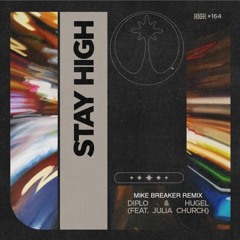 Diplo & Hugel - Stay High (Mike Breaker Remix)