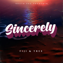 Fiji & Tree - Sincerely