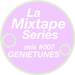 La Mixtape #007 - GENIETUNES