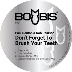 Bombis070  Paul Donton & Rob Pearson Don't Forget To Brush Your Teeth Luigi Seija Mix