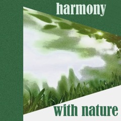 Harmony With Nature