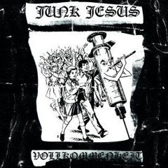 Junk Jesus - Vollkommenheit
