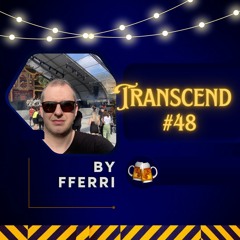 TRANSCEND #48 BY FFERRI