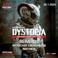 BEHARD @ DYSTOPIA / Club Perpetuum / Brno / Czech Republic / 26.1.2024
