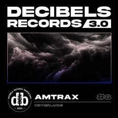Decibelscast 3.0 #08 by AMTRAX
