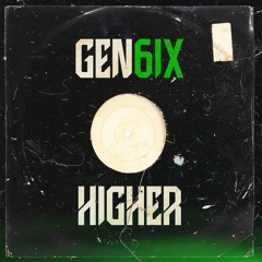 GEN6IX - HIGHER