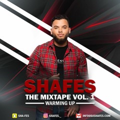 Shafes The Mixtape Vol. 1 Warming Up