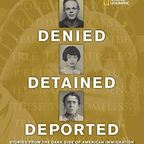 Access PDF 📪 Denied, Detained, Deported: Stories from the Dark Side of American Immi