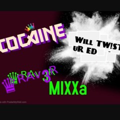 COcAINE..will TW!ST UR ED  MIXX--ᵟᵁᴱᴱᴺ♛ᴿᴬᵛ3ᴿ