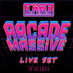LÄRJ - Arcade Massive - Live Set