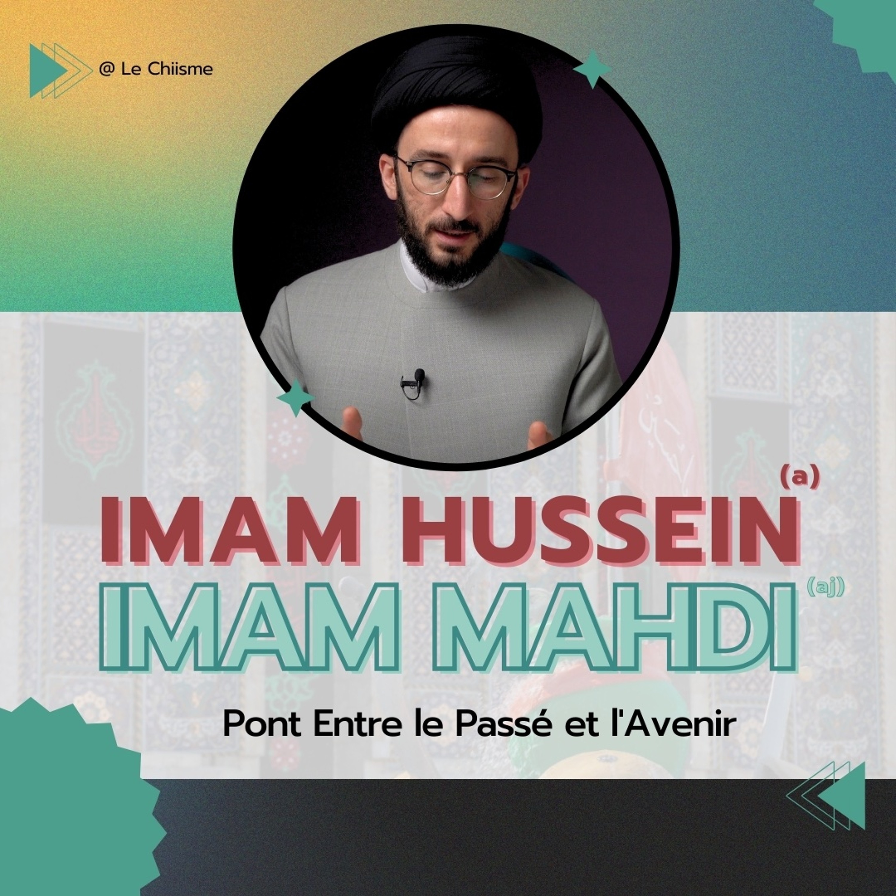 L'Imam Hussein et l'Imam Mahdi (a) : Le Pont Entre le Passé et l'Avenir episode artwork
