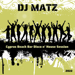 ▶️ Dj Matz | Cyprus Beach Bar Disco n' House Session 2022