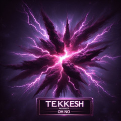 TEKKESH - OH NO [FREE DL]
