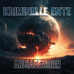 Kriminelle Ente - Armageddon