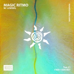 Magic Ritmo w/ Lewwil - Noods Radio