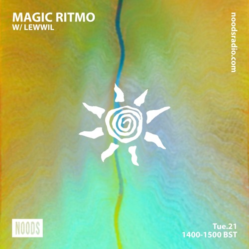 Magic Ritmo w/ Lewwil - Noods Radio