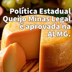 Política Estadual Queijo Minas Legal é aprovada na ALMG