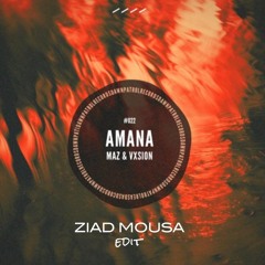 Maz (BR), VXSION - My Citys On Amana (Ziad Mousa Edit)[FREE DOWNLOAD]