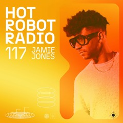 Hot Robot Radio 117