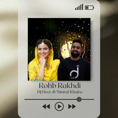 Rohb Rakhdi Ft. Nimrat Khaira
