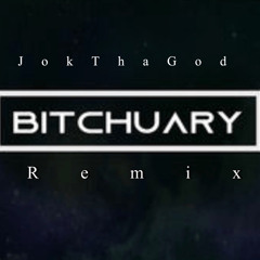 Bitchuary Remix