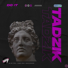 Tadzik - Do It [OUT NOW]
