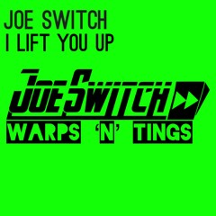 Joe Switch - I Lift You Up