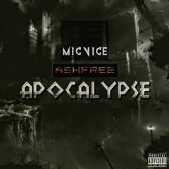 Mic Vice ft AshFree - Apocalypse