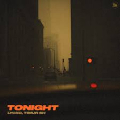 Lycko & Timur SH - Tonight