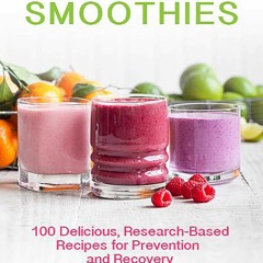 ⚡PDF❤ Breast Cancer Smoothies: 100 Delicious, Research-Based Recipes for