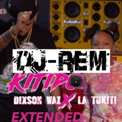 DIXSON WAZ FT LA TUKITI - KITIPO (DJ-REM EXTENDED CLUB EDIT DEEZER THEME) -EXTRAIT