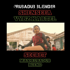 Secret (Max RubaDub Blend) - Shenseea & Vybz Kartel