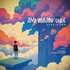 Any Major Dude Will Tell You