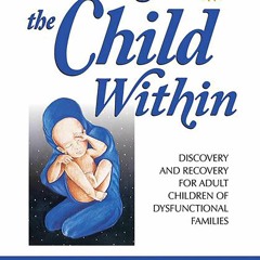PDF(BOOK) Healing The Child Within: Discovery and Recovery for Adult Children of Dysfuncti