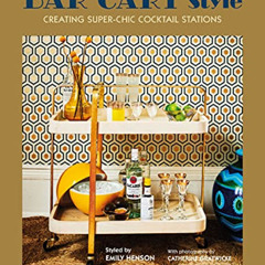 [Access] KINDLE 💞 Bar Cart Style: creating super-chic cocktail stations by  Ryland P
