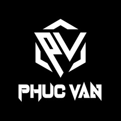 BUOC CHAN THOAT TUC - NONSTOP 2#24 - PHUCVAN