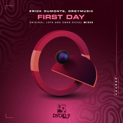 Erick Dumonts, Orgymu5ik - First Day - (Omar Nickel Remix) [Droid9]