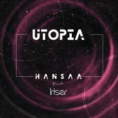 H A N S A A - Utopia (Feat. Iriser)