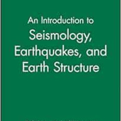 [ACCESS] EPUB ✏️ An Introduction to Seismology, Earthquakes and Earth Structure by Se