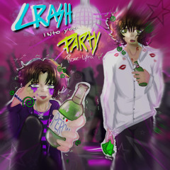 CRASH INTO UR PARTY! (feat. Lytra & Pr0xy)