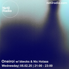 Oneiroi w/ bbecks & Nic Holaaa - 5th February 2025