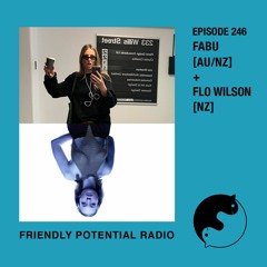 Ep 246 w/ Fabu (AU/NZ) & Flo Wilson (NZ)
