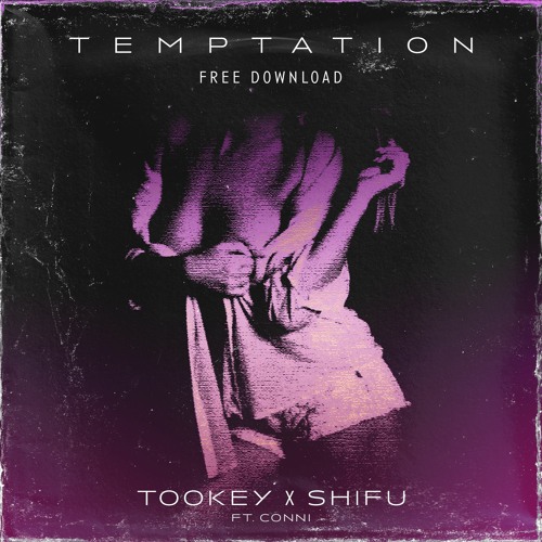 Tookey & Shifu - Temptation (Ft. Conni) FREE DOWNLOAD