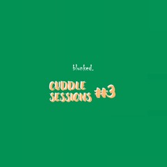 cuddle sessions ep. 3