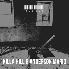 Killa Hill feat. Anderson Mário - Buloco .mp3